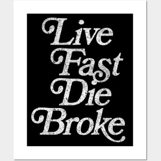 Live Fast, Die Broke / Retro Styled Faded Typography Design Posters and Art